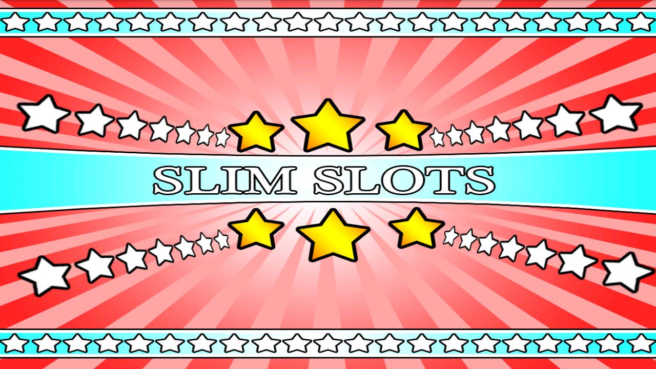slim slots